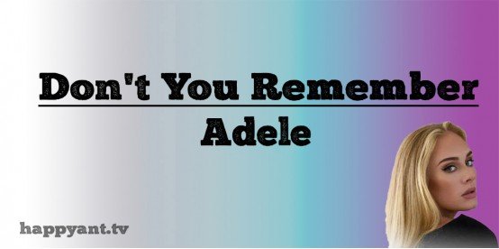 Don't You Remember - Adele (Lyrics) Don't You Remember - Adele (Lyrics)