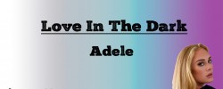 Love in the Dark - Adele (Lyrics)