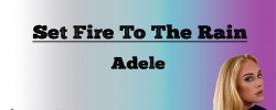 Set Fire to the Rain - Adele (Lyrics)