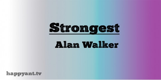 Strongest - Alan Walker (Lyrics)