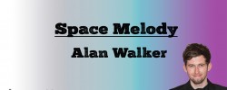 Space Melody - Alan Walker (Lyrics)
