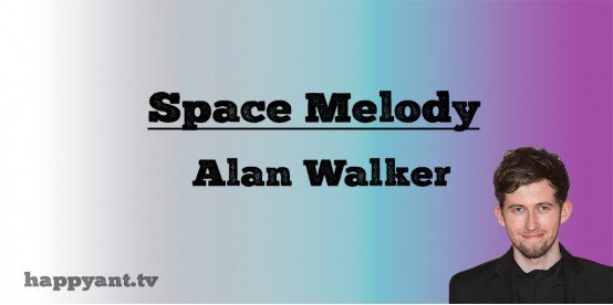 Space Melody - Alan Walker (Lyrics) Space Melody - Alan Walker (Lyrics)