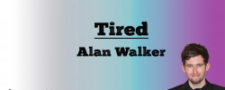 Tired - Alan Walker (Lyrics)
