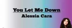  You Let Me Down - Alessia Cara (Lyrics)