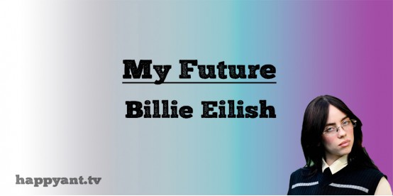 My Future - Billie Eilish (Lyrics)