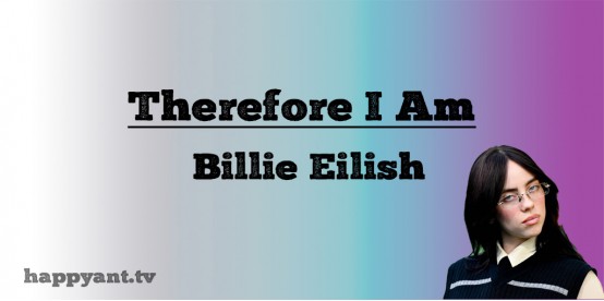 Therefore I Am - Billie Eilish (Lyrics)