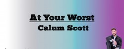 At Your Worst - Calum Scott (Lyrics)  At Your Worst - Calum Scott (Lyrics)