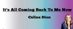 It's All Coming Back to me Now - Celine Dion (Lyrics)