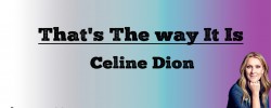 That's the Way It Is - Celine Dion (Lyrics)