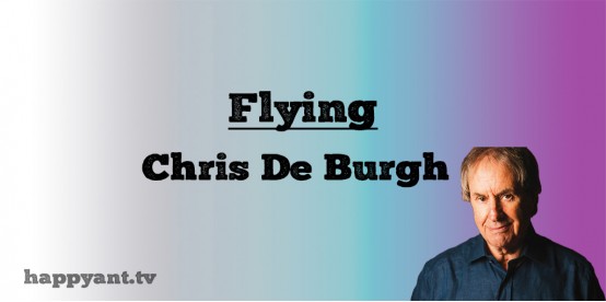 Flying - Chris De Burgh (Lyrics)