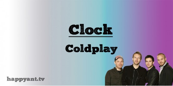 Clock - Coldplay (Lyrics)