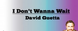  I Don't Wanna Wait - David Guetta (Lyrics)
