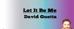  Let It Be Me - David Guetta (Lyrics)