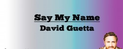  Say My Name - David Guetta (Lyrics)