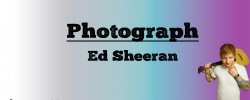 Photograph - Ed Sheeran (Lyrics) Photograph - Ed Sheeran (Lyrics)