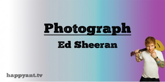 Photograph - Ed Sheeran (Lyrics)