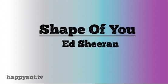 Shape of You - Ed Sheeran (Lyrics)