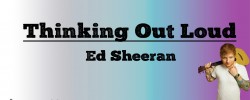 Thinking Out Loud - Ed Sheeran (Lyrics) Thinking Out Loud - Ed Sheeran (Lyrics)