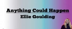 Anything Could Happen - Eliie Goulding (Lyrics)  Anything Could Happen - Eliie Goulding (Lyrics)