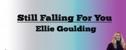  Still Falling For You - Eliie Goulding (Lyrics)