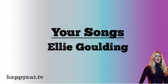 Your Song - Eliie Goulding (Lyrics)