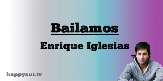 Bailamos - Enrique Iglesias (Lyrics)