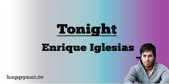 Tonight - Enrique Iglesias (Lyrics)