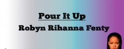  Pour It Up - Robyn Rihanna Fenty (Lyrics)