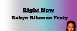  Right Now - Robyn Rihanna Fenty (Lyrics)