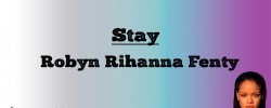  Stay - Robyn Rihanna Fenty (Lyrics)