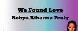  We Found Love - Robyn Rihanna Fenty (Lyrics)