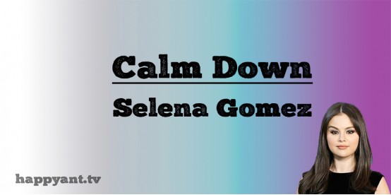 Calm Down - Selena Gomez (Lyrics)