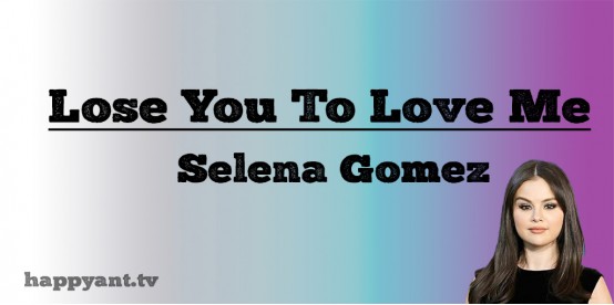 Lose You To Love Me - Selena Gomez (Lyrics)